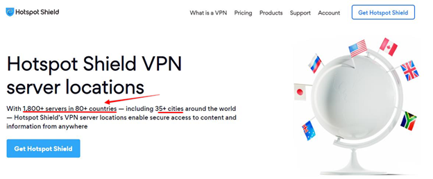 Hotspot Shield VPN has 1800+ servers in 80+ countries including 35+ cities