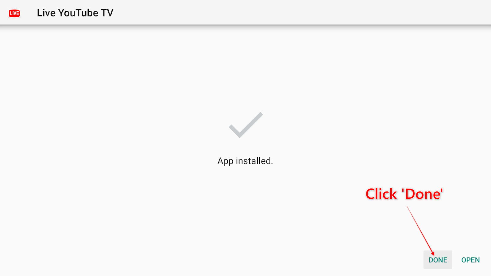 Install dialog for Live YouTube TV indicating that the App has been installed and the option ‘Done’ being highlighted to be clicked