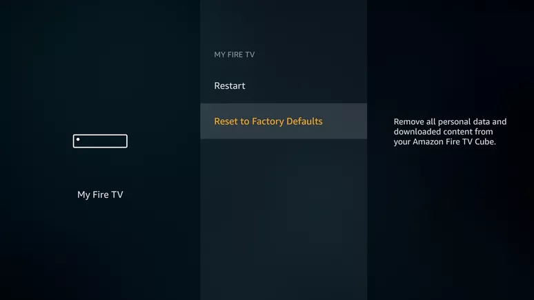 My Fire TV menu highlighting the option Reset to Factory Defaults with a dialogue indicating to Remove all personal data and downloaded content from your Amazon Fire TV Cube