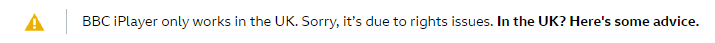 A screenshot of a warning message from BBC iPlayer detecting a user’s location outside the UK while using Windscribe VPN