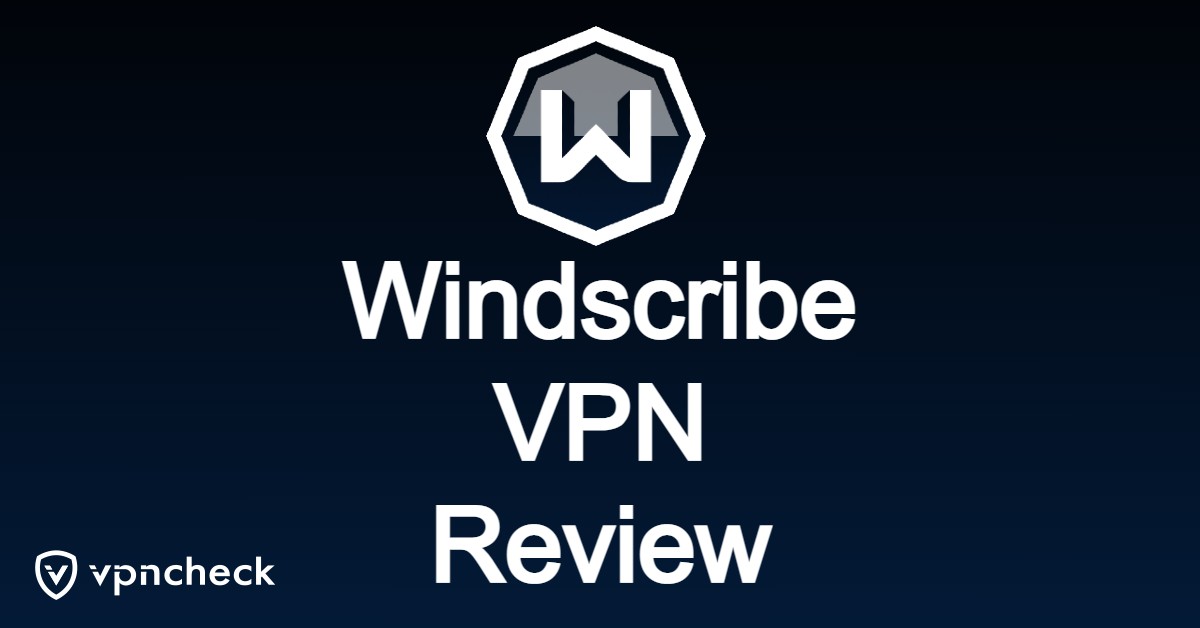 Windscribe VPN Review featured image