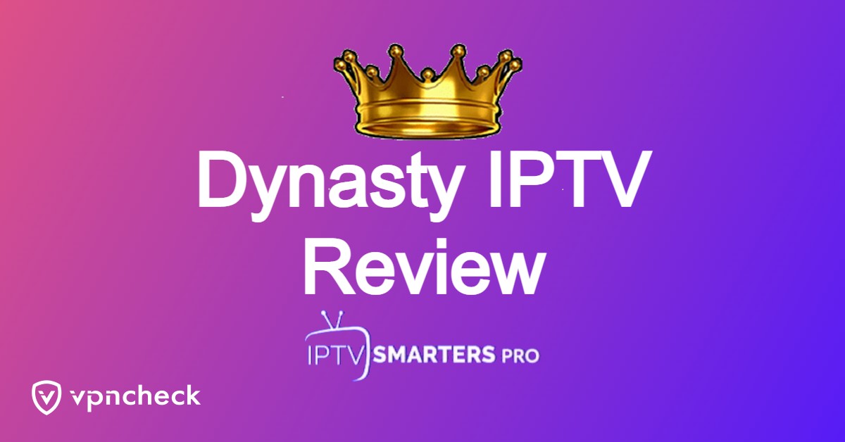 Dynasty IPTV Review featured image