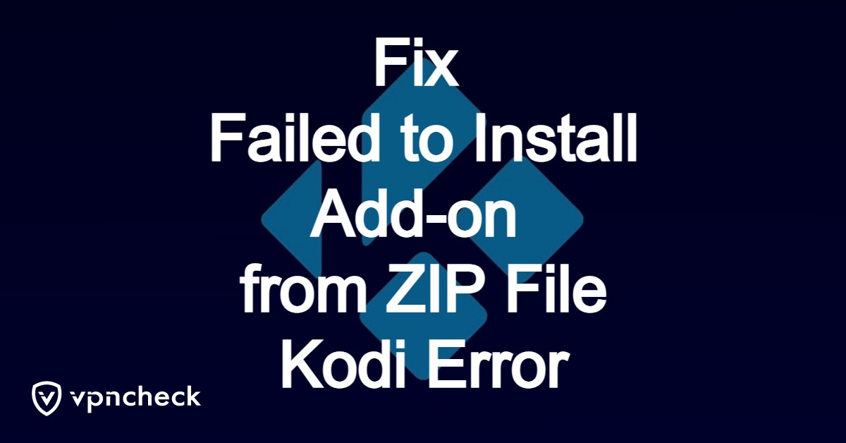 Fix Failed to Install Add-on from ZIP File Kodi Error featured image