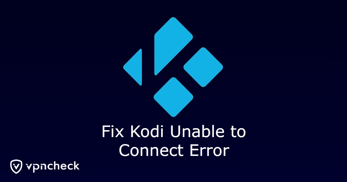 Fix Kodi Unable to Connect Error featured image