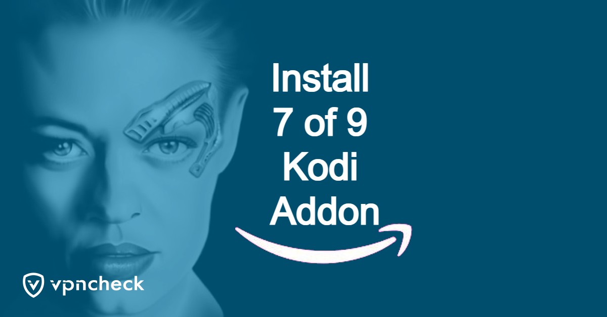 How to Install 7 of 9 Kodi Addon on Firestick featured image