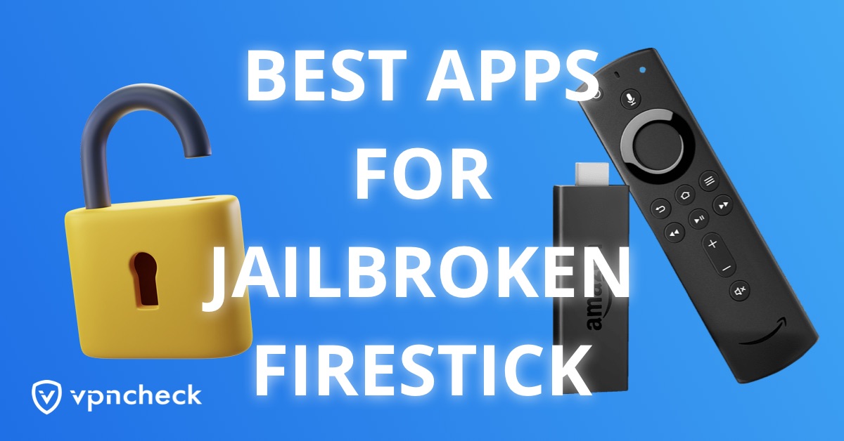 15 Jailbroken Firestick Apps (The Best So Far in 2024)